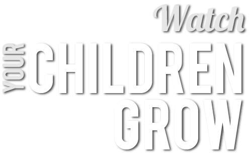 Watch your children grow